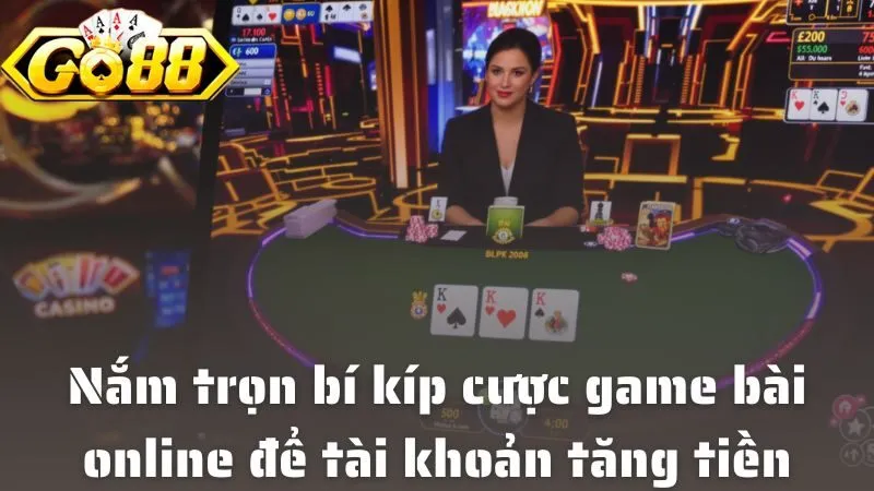 Game Bài Go88: Sân Chơi Đổi Thưởng Uy Tín Top 1 Việt Nam Nắm trọn các bí kíp cược game bài online để tài khoản tăng tiền mỗi ngày