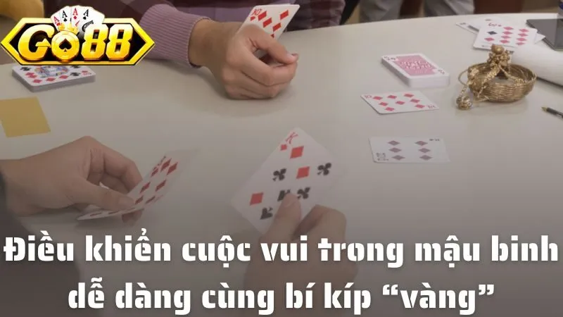 Điều khiển cuộc vui trong mậu binh dễ dàng cùng bí kíp “vàng” từ chuyên gia